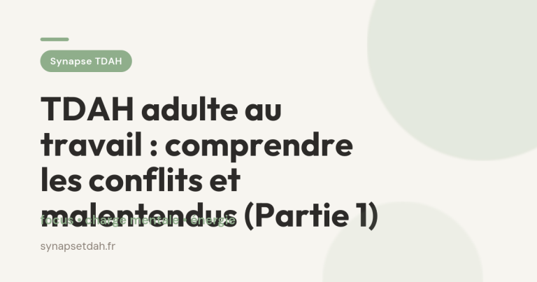 TDAH adulte au travail : comprendre les conflits et malentendus (Partie 1)