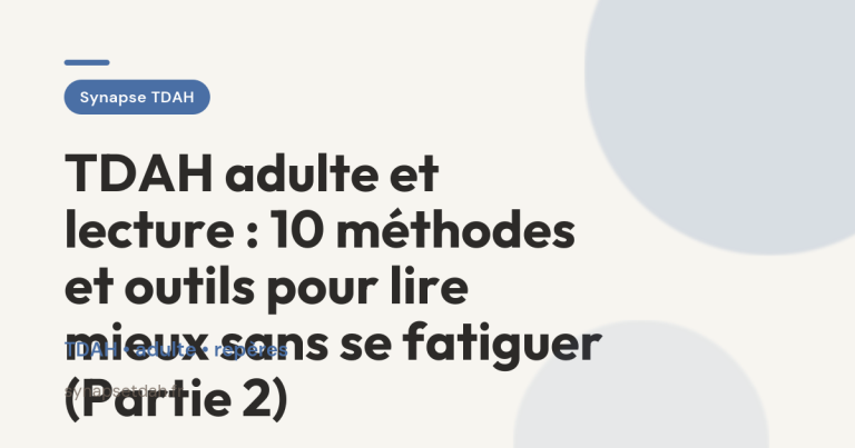 TDAH adulte et lecture : 10 méthodes et outils pour lire mieux sans se fatiguer (Partie 2)