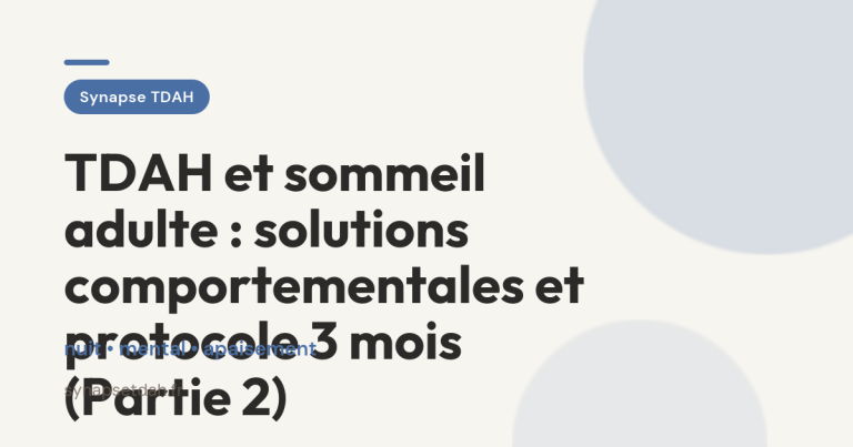 TDAH et sommeil adulte : solutions comportementales et protocole 3 mois (Partie 2)