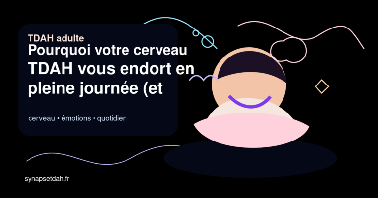 Pourquoi votre cerveau TDAH vous endort en pleine journée (et comment y remédier)