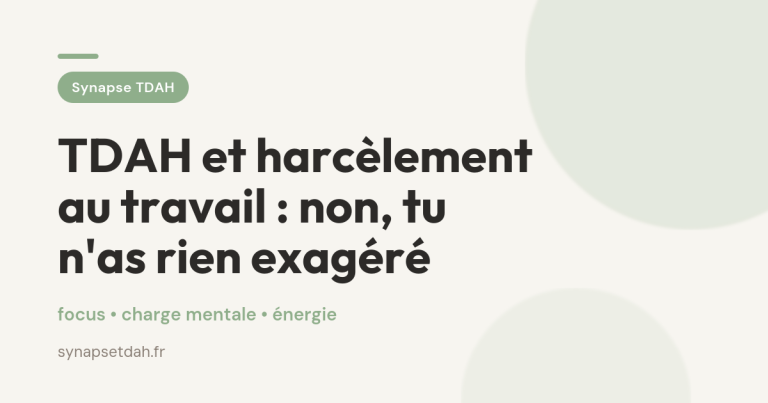 TDAH et harcèlement au travail : non, tu n&rsquo;as rien exagéré