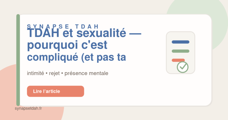 TDAH et sexualité : pourquoi c&rsquo;est compliqué (et pas ta faute)