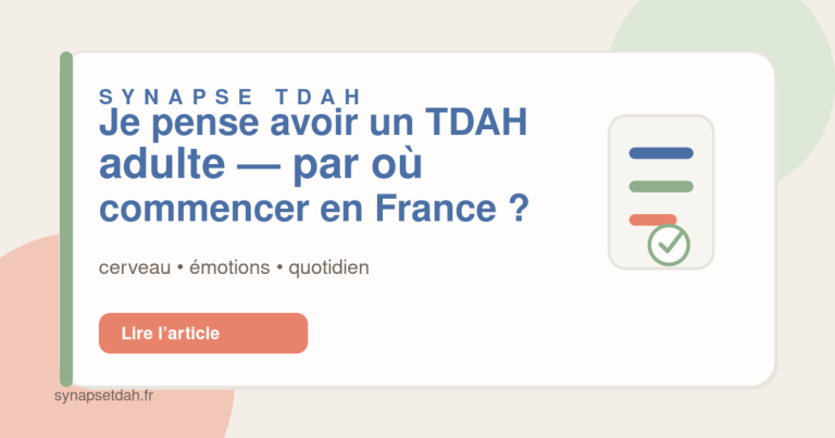 Je pense avoir un TDAH adulte : par où commencer en France ?