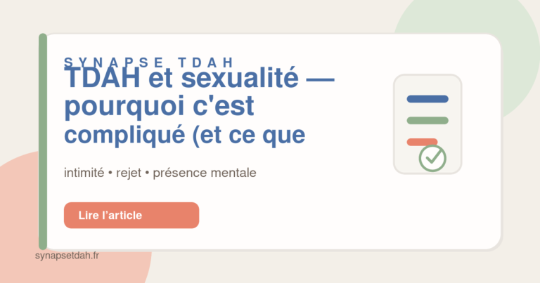 TDAH et sexualité : pourquoi c&rsquo;est compliqué (et ce que personne ne dit)