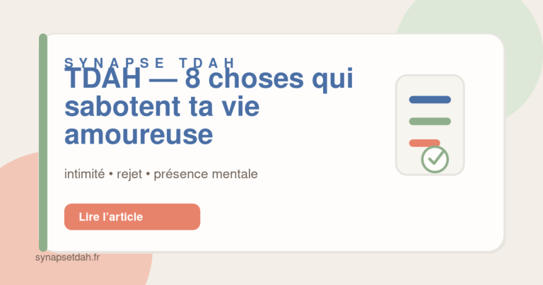 TDAH : 8 choses qui sabotent ta vie amoureuse