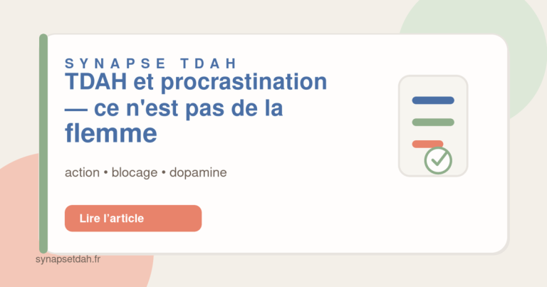 TDAH et procrastination : ce n&rsquo;est pas de la flemme