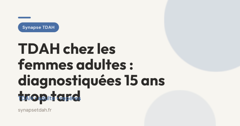 TDAH chez les femmes adultes : diagnostiquées 15 ans trop tard