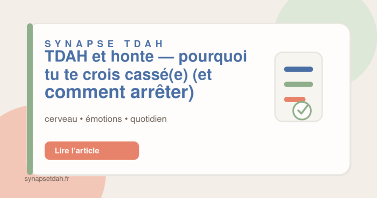 TDAH et honte : pourquoi tu te crois cassé(e) (et comment arrêter)