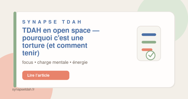 TDAH en open space : pourquoi c&rsquo;est une torture (et comment tenir)