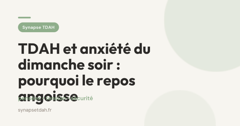 TDAH et anxiété du dimanche soir : pourquoi le repos angoisse