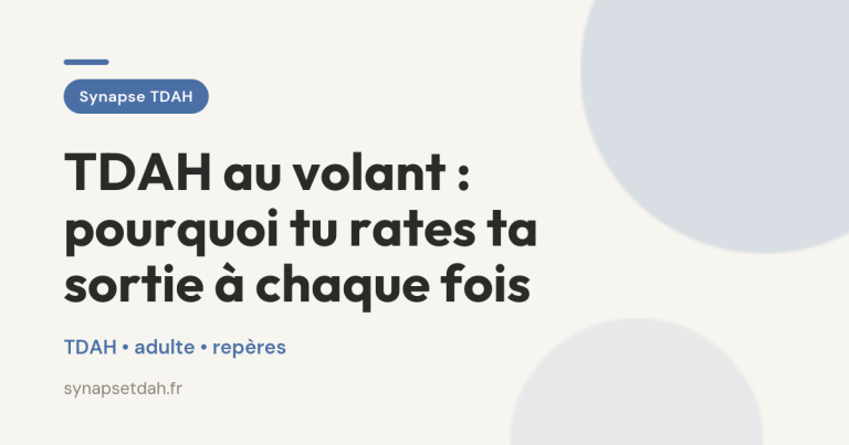 TDAH au volant : pourquoi tu rates ta sortie à chaque fois