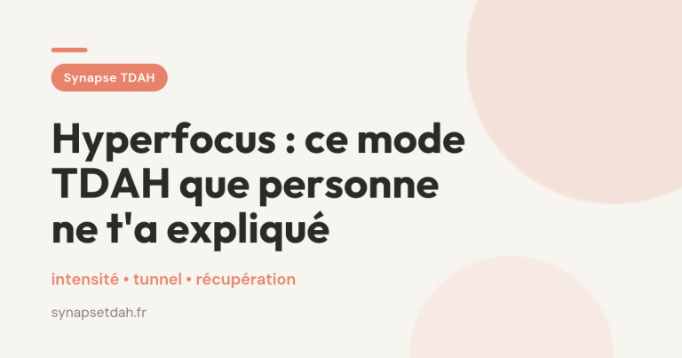 Hyperfocus : ce mode TDAH que personne ne t&rsquo;a expliqué