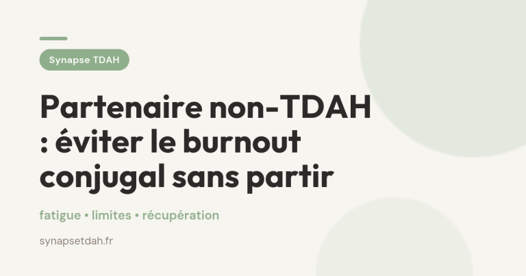 Partenaire non-TDAH : éviter le burnout conjugal sans partir