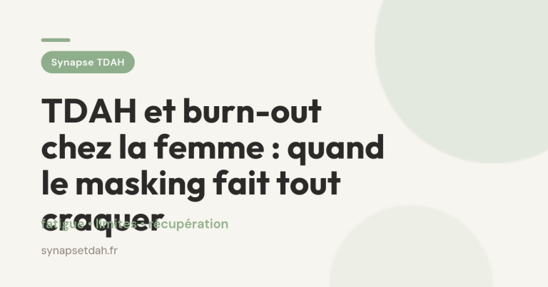 TDAH et burn-out chez la femme : quand le masking fait tout craquer