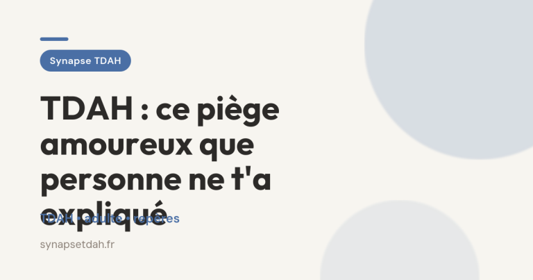 TDAH : ce piège amoureux que personne ne t&rsquo;a expliqué