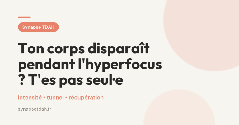Ton corps disparaît pendant l&rsquo;hyperfocus ? T&rsquo;es pas seul·e
