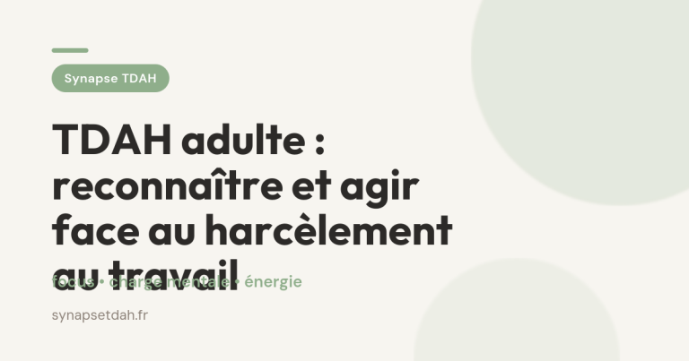 TDAH adulte : reconnaître et agir face au harcèlement au travail