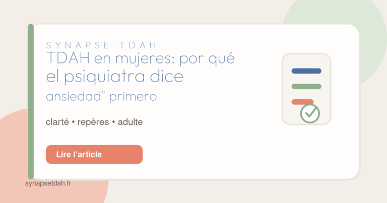 TDAH en mujeres: por qué el psiquiatra dice « ansiedad » primero