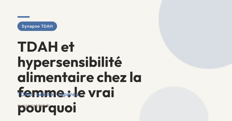 TDAH et hypersensibilité alimentaire chez la femme : le vrai pourquoi