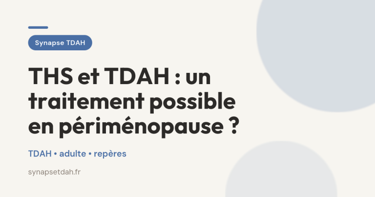 THS et TDAH : un traitement possible en périménopause ?
