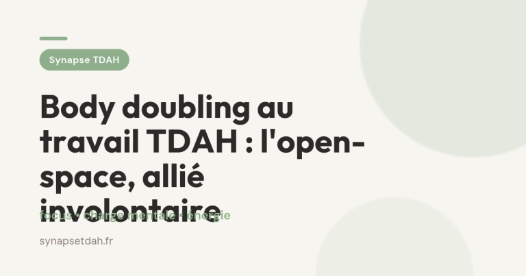 Body doubling au travail TDAH : l&rsquo;open-space, allié involontaire