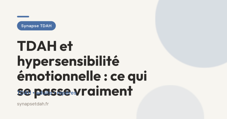 TDAH et hypersensibilité émotionnelle : ce qui se passe vraiment